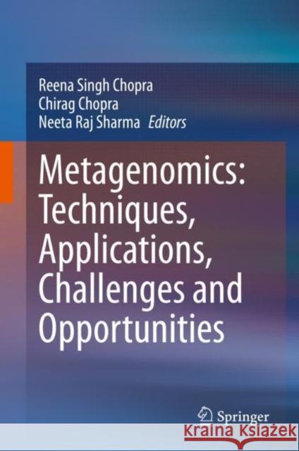 Metagenomics: Techniques, Applications, Challenges and Opportunities Reena Singh Chopra Er Chirag Chopra Neeta Raj Sharma 9789811565281