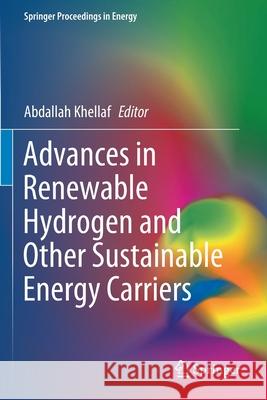 Advances in Renewable Hydrogen and Other Sustainable Energy Carriers Abdallah Khellaf 9789811565977