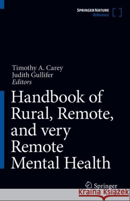 Handbook of Rural, Remote, and Very Remote Mental Health Carey, Timothy a. 9789811566301