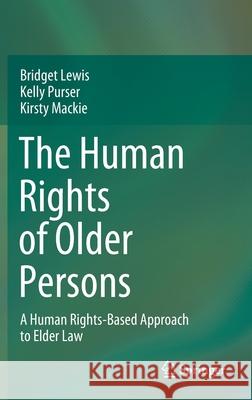 The Human Rights of Older Persons: A Human Rights-Based Approach to Elder Law Lewis, Bridget 9789811567346