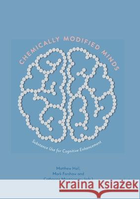Chemically Modified Minds: Substance Use for Cognitive Enhancement Hall, Matthew 9789811567735
