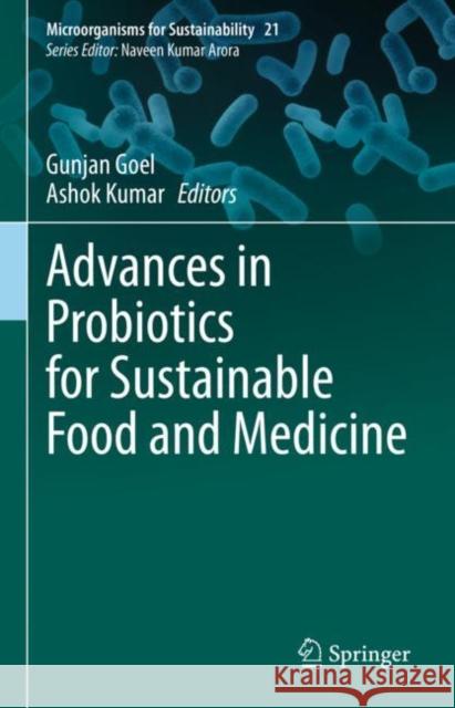 Advances in Probiotics for Sustainable Food and Medicine Gunjan Goel Ashok Kumar 9789811567940