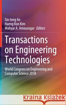 Transactions on Engineering Technologies: World Congress on Engineering and Computer Science 2018 Ao, Sio-Iong 9789811568473