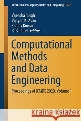 Computational Methods and Data Engineering: Proceedings of Icmde 2020, Volume 1 Singh, Vijendra 9789811568756 Springer