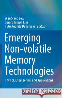 Emerging Non-Volatile Memory Technologies: Physics, Engineering, and Applications Lew, Wen Siang 9789811569104