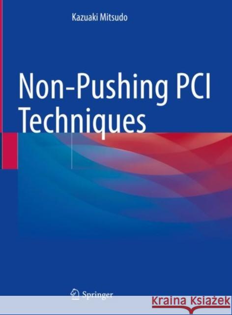 Non-Pushing PCI Techniques Kazuaki Mitsudo 9789811570421 Springer