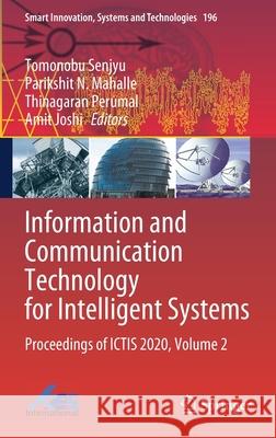 Information and Communication Technology for Intelligent Systems: Proceedings of Ictis 2020, Volume 2 Senjyu, Tomonobu 9789811570612 Springer