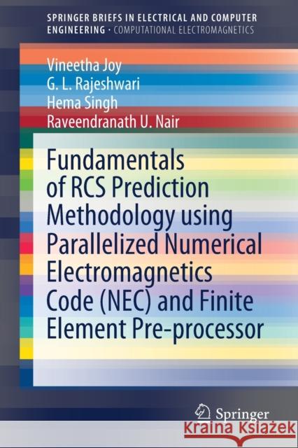 Fundamentals of RCS Prediction Methodology Using Parallelized Numerical Electromagnetics Code (Nec) and Finite Element Pre-Processor Joy, Vineetha 9789811571633 Springer
