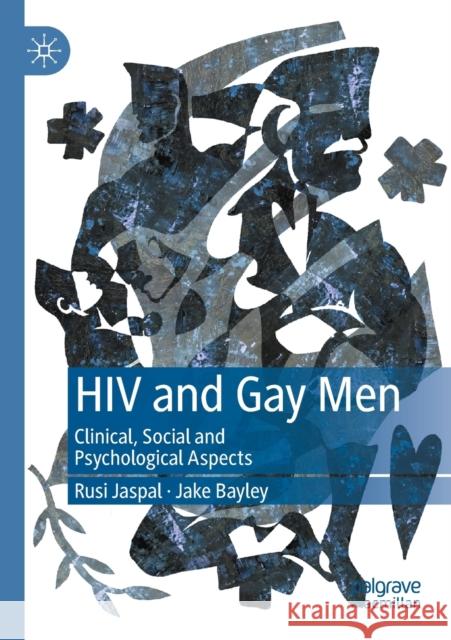 HIV and Gay Men: Clinical, Social and Psychological Aspects Jaspal, Rusi 9789811572289 Springer Verlag, Singapore