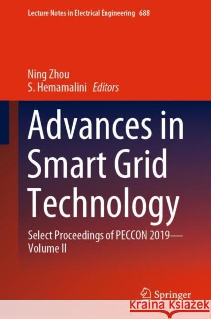 Advances in Smart Grid Technology: Select Proceedings of Peccon 2019--Volume II Zhou, Ning 9789811572401