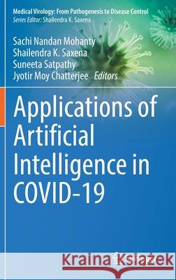 Applications of Artificial Intelligence in Covid-19 Nandan Mohanty, Sachi 9789811573163 Springer