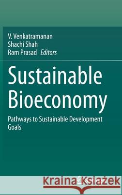 Sustainable Bioeconomy: Pathways to Sustainable Development Goals Venkatramanan, V. 9789811573200