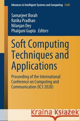 Soft Computing Techniques and Applications: Proceeding of the International Conference on Computing and Communication (Ic3 2020) Borah, Samarjeet 9789811573934