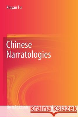 Chinese Narratologies Xiuyan Fu Weisheng Tang 9789811575099 Springer