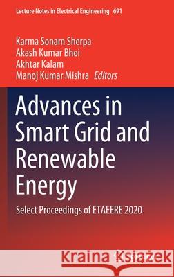 Advances in Smart Grid and Renewable Energy: Select Proceedings of Etaeere 2020 Sherpa, Karma Sonam 9789811575105 Springer