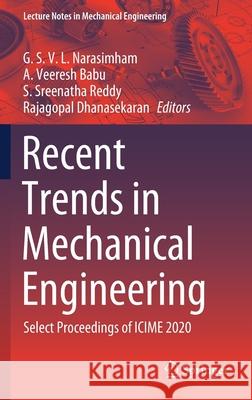 Recent Trends in Mechanical Engineering: Select Proceedings of Icime 2020 Narasimham, G. S. V. L. 9789811575563 Springer