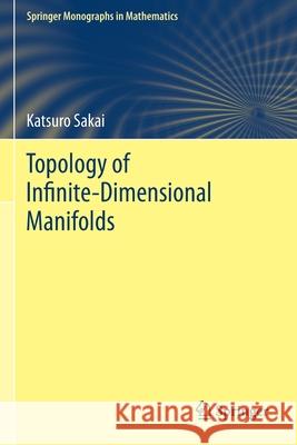 Topology of Infinite-Dimensional Manifolds Katsuro Sakai 9789811575778