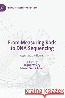 From Measuring Rods to DNA Sequencing: Assessing the Human Voléry, Ingrid 9789811575815 Palgrave MacMillan