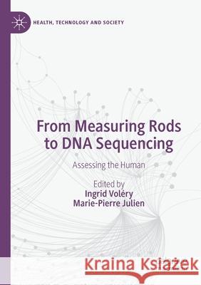 From Measuring Rods to DNA Sequencing: Assessing the Human Voléry, Ingrid 9789811575846 SPRINGER