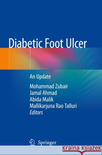 Diabetic Foot Ulcer: An Update Zubair, Mohammad 9789811576416