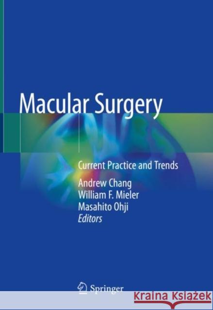 Macular Surgery: Current Practice and Trends Chang, Andrew 9789811576423 Springer