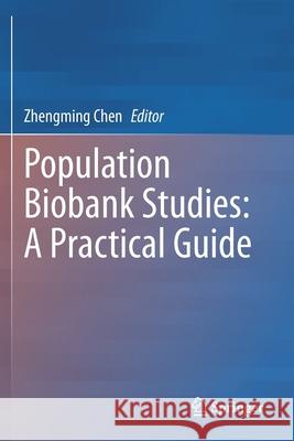 Population Biobank Studies: A Practical Guide Zhengming Chen 9789811576683 Springer