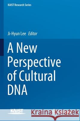 A New Perspective of Cultural DNA  9789811577093 Springer Singapore