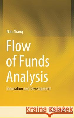 Flow of Funds Analysis: Innovation and Development Nan Zhang 9789811577192 Springer