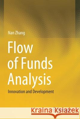 Flow of Funds Analysis: Innovation and Development Nan Zhang 9789811577222 Springer