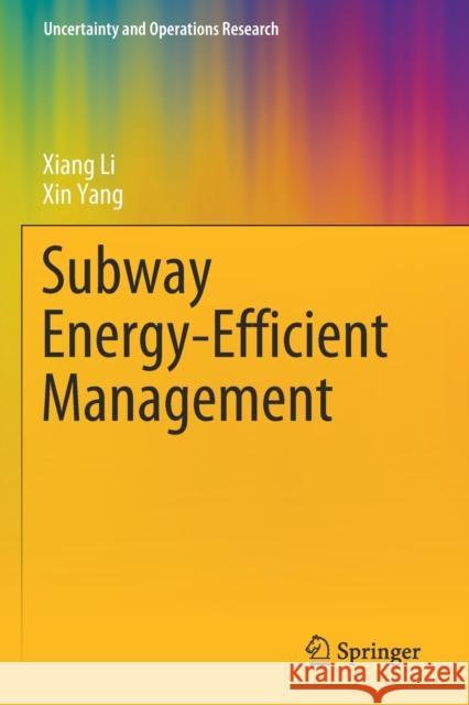 Subway Energy-Efficient Management Xiang Li, Xin Yang 9789811577871 Springer Singapore