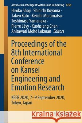 Proceedings of the 8th International Conference on Kansei Engineering and Emotion Research: Keer 2020, 7-9 September 2020, Tokyo, Japan Hiroko Shoji Shinichi Koyama Takeo Kato 9789811578007