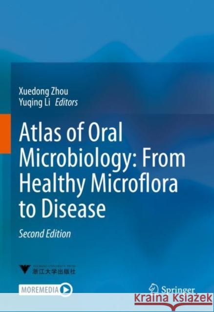 Atlas of Oral Microbiology: From Healthy Microflora to Disease Xuedong Zhou Yuqing Li Xian Peng 9789811578984 Springer