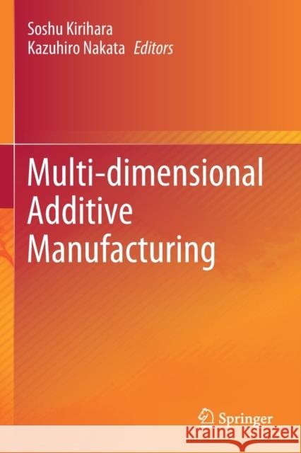 Multi-Dimensional Additive Manufacturing Kirihara, Soshu 9789811579127 Springer