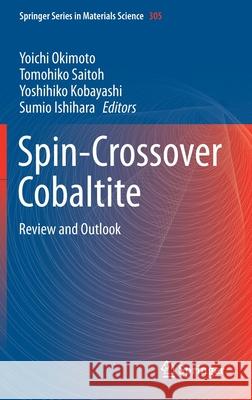 Spin-Crossover Cobaltite: Review and Outlook Yoichi Okimoto Tomohiko Saitoh Yoshihiko Kobayashi 9789811579288 Springer