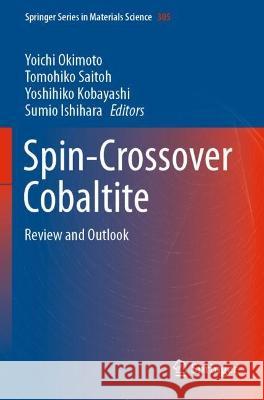 Spin-Crossover Cobaltite: Review and Outlook Okimoto, Yoichi 9789811579318