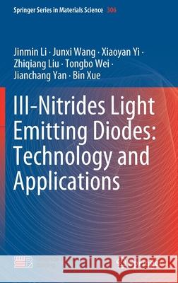 III-Nitrides Light Emitting Diodes: Technology and Applications Jinmin Li Junxi Wang Xiaoyan Yi 9789811579486 Springer