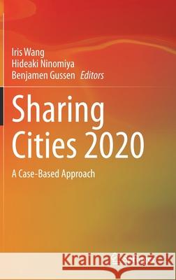 Sharing Cities 2020: A Case-Based Approach Wang, Iris 9789811580369 Springer