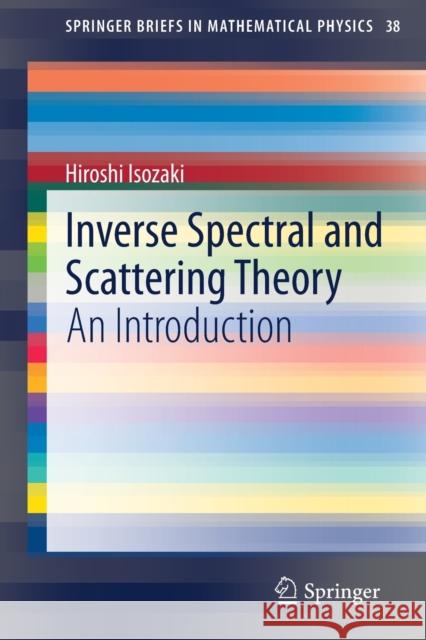 Inverse Spectral and Scattering Theory: An Introduction Hiroshi Isozaki 9789811581984 Springer
