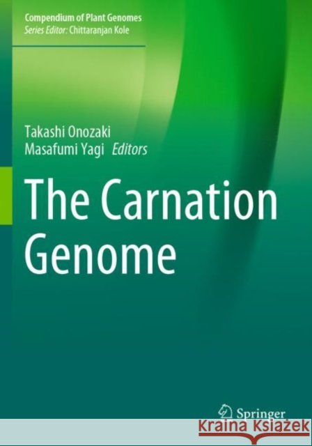 The Carnation Genome  9789811582639 Springer Singapore