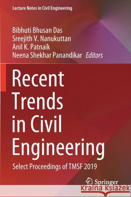 Recent Trends in Civil Engineering: Select Proceedings of Tmsf 2019 Das, Bibhuti Bhusan 9789811582950 Springer