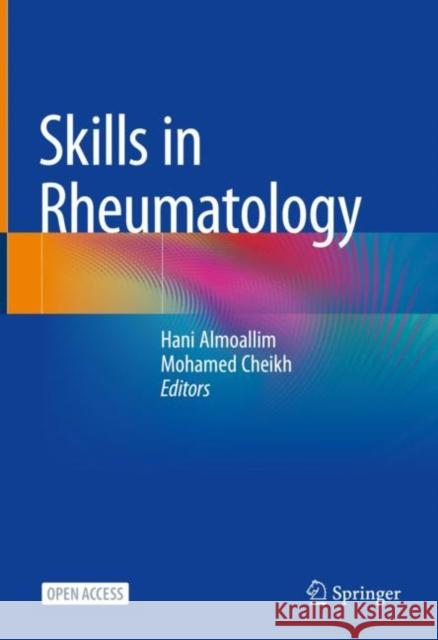 Skills in Rheumatology Hani Almoallim Mohamed Cheikh 9789811583223 Springer