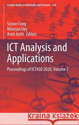Ict Analysis and Applications: Proceedings of Ict4sd 2020, Volume 2 Simon Fong Nilanjan Dey Amit Joshi 9789811583537