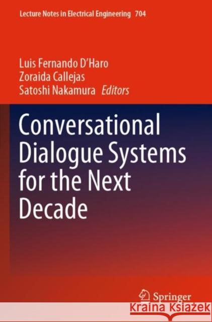 Conversational Dialogue Systems for the Next Decade  9789811583971 Springer Singapore