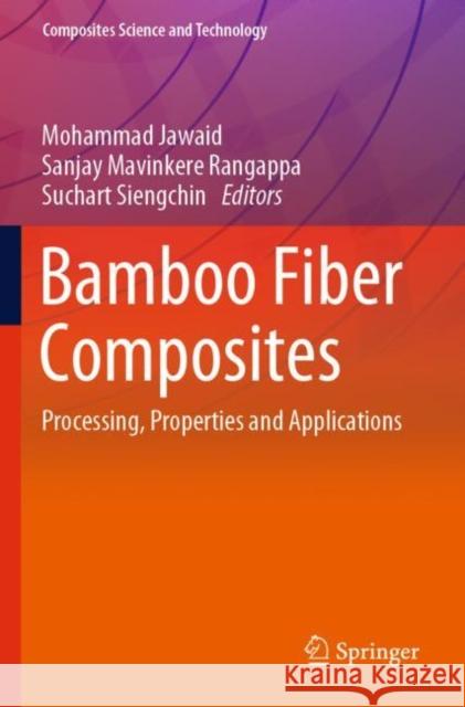 Bamboo Fiber Composites: Processing, Properties and Applications Jawaid, Mohammad 9789811584916