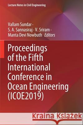 Proceedings of the Fifth International Conference in Ocean Engineering (Icoe2019) Sundar, Vallam 9789811585081