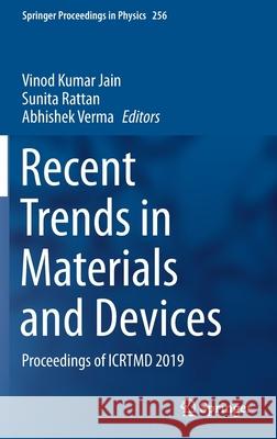Recent Trends in Materials and Devices: Proceedings of Icrtmd 2019 Vinod Kumar Jain Sunita Rattan Abhishek Verma 9789811586248