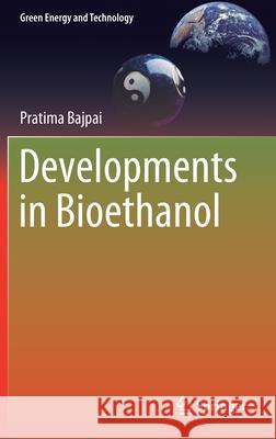 Developments in Bioethanol Pratima Bajpai 9789811587788 Springer