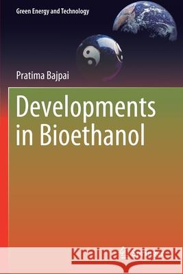 Developments in Bioethanol Pratima Bajpai 9789811587818 Springer Singapore