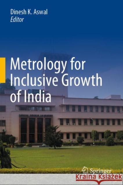 Metrology for Inclusive Growth of India Dinesh K. Aswal 9789811588716 Springer