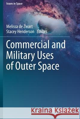 Commercial and Military Uses of Outer Space  9789811589263 Springer Singapore